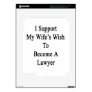 I Support My Wife's Wish To Become A Lawyer Ipad 3 Decals