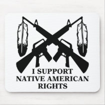 I Support Native American Rights Mouse Pad