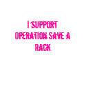 I support Operation Save a Rack t-shirts