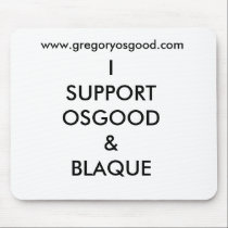 I SUPPORT OSGOOD & BLAQUE Mousepad