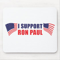I Support Ron Paul! Mouse Pad