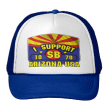 I Support SB1070 - Arizona USA Trucker Hat