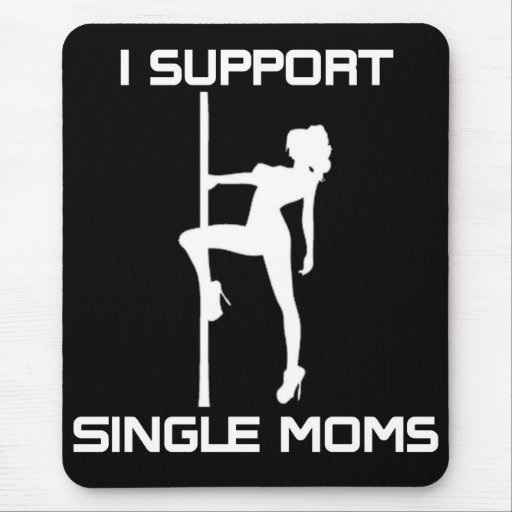 I Support Single Moms Mouse Pad Zazzle