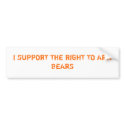 I SUPPORT THE RIGHT TO ARM BEARS bumper stickers