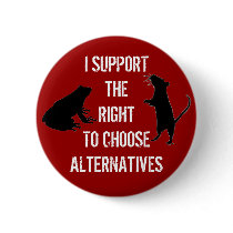 I SUPPORT THE RIGHT TO CHOOSE ALTERNATIVES buttons