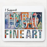 I Support Tubac Fine Art mousepad