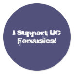 I Support UC Forensics! Round Sticker