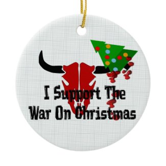 I Support War On Christmas ornament