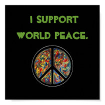 I support World Peace posters by sheickllama I support World Peace posters