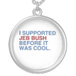 I SUPPORTED JEB BUSH BEFORE IT WAS COOL -.png Pendant