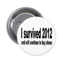 "I Survived 2012" Buttons.