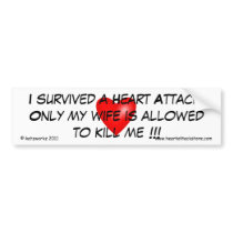 I survived a Heart Attack Bumper Stickers