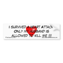 I survived a Heart Attack Bumper Stickers