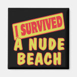 I SURVIVED A NUDE BEACH MAGNETS