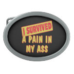 I SURVIVED A PAIN IN MY ASS BELT BUCKLES