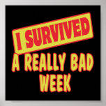 I SURVIVED A REALLY BAD WEEK POSTERS