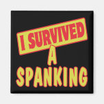 I SURVIVED A SPANKING MAGNETS