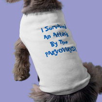 I Survived An Attack By The PARVOVIRUS! Dog TEE pet clothing