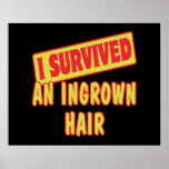 I SURVIVED AN INGROWN HAIR posters