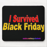 I Survived Black Friday! Mousepads