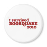 I survived Boobquake 2010 Magnet