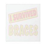 I SURVIVED BRACES NOTE PAD