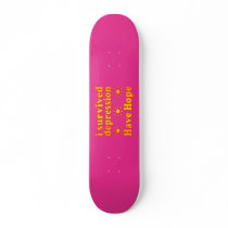 I Survived Depression - Have Hope - Inspire Faith Skate Deck