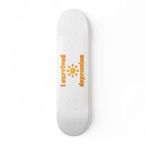 I Survived Depression Mental Health Happiness Skateboard