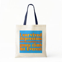 I Survived Depression - Now Gonna Climb Mt Everest Tote Bag