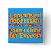 I Survived Depression - Now Gonna Climb Mt Everest Pin