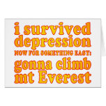 I Survived Depression - Now Gonna Climb Mt Everest Greeting Card
