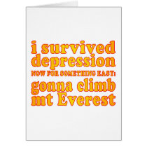 I Survived Depression - Now Gonna Climb Mt Everest Card