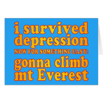 I Survived Depression - Now Gonna Climb Mt Everest Greeting Card
