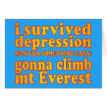 I Survived Depression - Now Gonna Climb Mt Everest Greeting Card