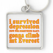 I Survived Depression - Now Gonna Climb Mt Everest Keychain