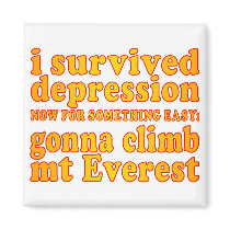 I Survived Depression - Now Gonna Climb Mt Everest Refrigerator Magnet