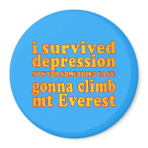 I Survived Depression - Now Gonna Climb Mt Everest Magnets