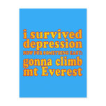 I Survived Depression - Now Gonna Climb Mt Everest Postcards