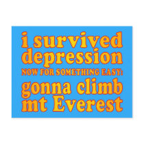 I Survived Depression - Now Gonna Climb Mt Everest Postcard