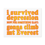I Survived Depression - Now Gonna Climb Mt Everest Postcards