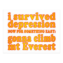 I Survived Depression - Now Gonna Climb Mt Everest Postcards