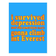 I Survived Depression - Now Gonna Climb Mt Everest Postcards