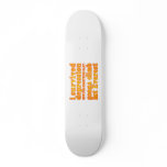 I Survived Depression - Now Gonna Climb Mt Everest Skateboard Deck