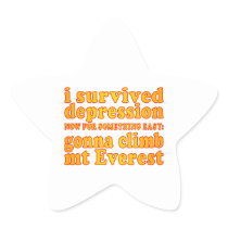 I Survived Depression - Now Gonna Climb Mt Everest Star Stickers