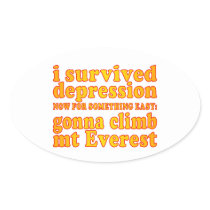 I Survived Depression - Now Gonna Climb Mt Everest Sticker