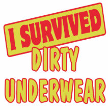 I SURVIVED DIRTY UNDERWEAR ACRYLIC CUT OUTS