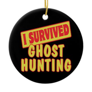 I SURVIVED GHOST HUNTING ornament
