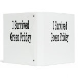 I survived Green Friday! In black text 3 Ring Binder
