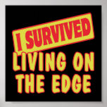 I SURVIVED LIVING ON THE EDGE PRINT