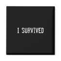 I survived magnets